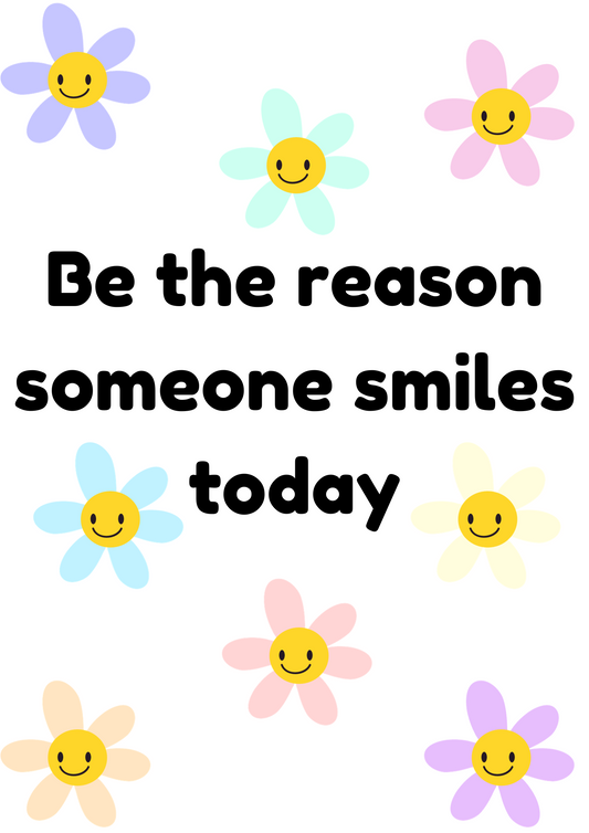 Be the reason someone smiles today poster Digital Download Resource